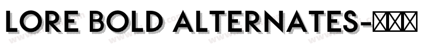 LORE Bold Alternates字体转换